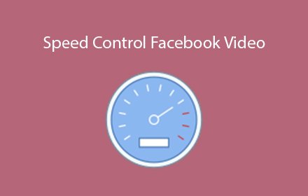 Speed Control Facebook Video插件截图