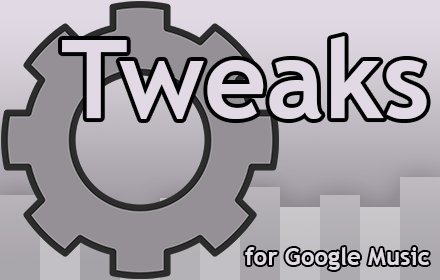 Tweaks for Google Music插件截图
