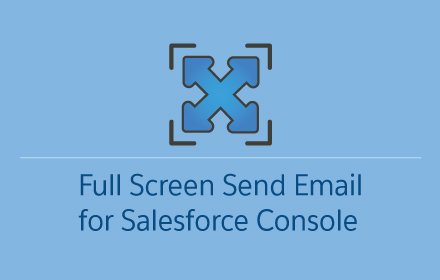 Full Screen Send Email for Salesforce Console插件截图