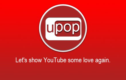 uPop -- Make Your YouTube Experience Awesome插件截图