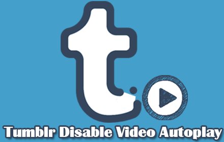 Tumblr Disable Video Autoplay插件截图