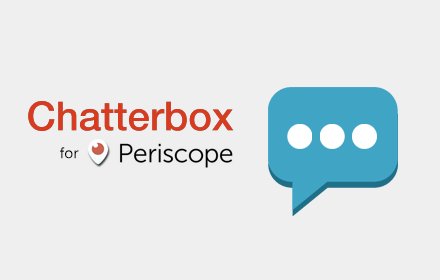 Chatterbox for Periscope插件截图