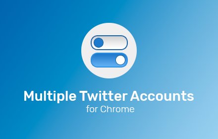 Multiple Twitter Accounts Chrome插件截图