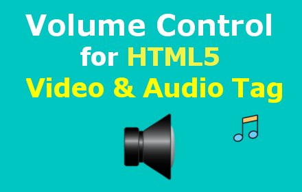 Volume Control for HTML5 Video & Audio Tag插件截图