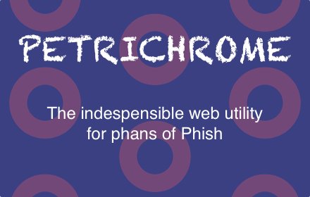 Petrichrome - The web utility for Phish phans插件截图