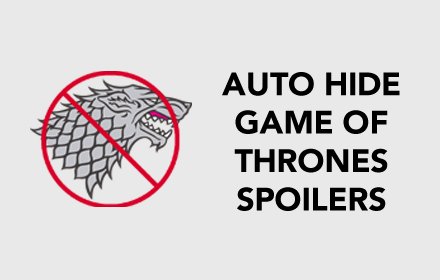 Auto Hide Game Of Thrones Spoilers插件截图