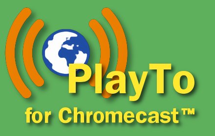 PlayTo for Chromecast™插件截图