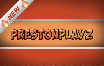Preston Playz HD Wallpapers Game Theme插件截图