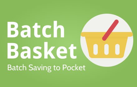 BatchBasket - Batch Saving to Pocket插件截图
