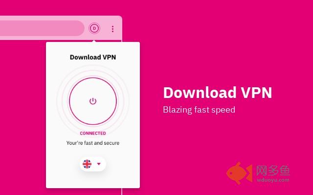 Download VPN - Blazing fast speed