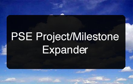 PSE Project/Milestone Expander Plugin插件截图