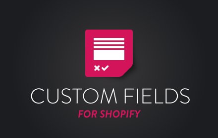 Custom Fields for Shopify插件截图